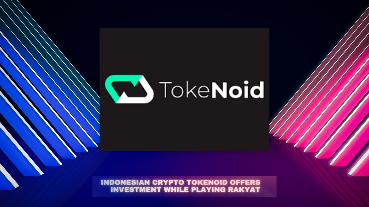 Indonesian Crypto Tokenoid Offers Investment While Playing Rakyat