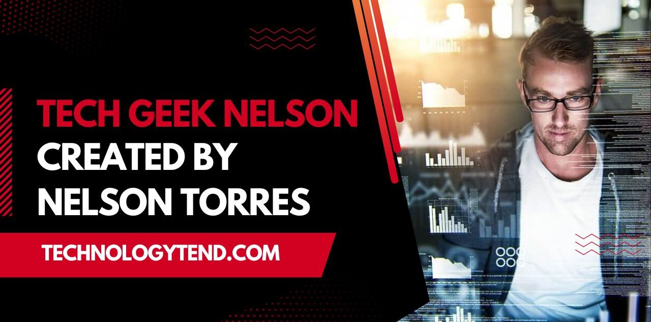 Tech-Geek-Nelson-Created-By-Nelson-Torres